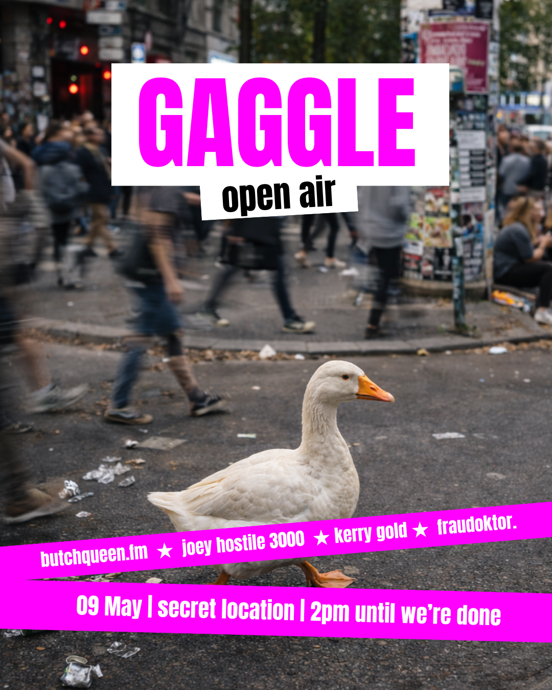 GAGGLE Open Air Berlin electronic music party poster - May 09, 2026 featuring butchqueen.fm, joey hostile 3000, kerry gold, and fraudoktor at secret location